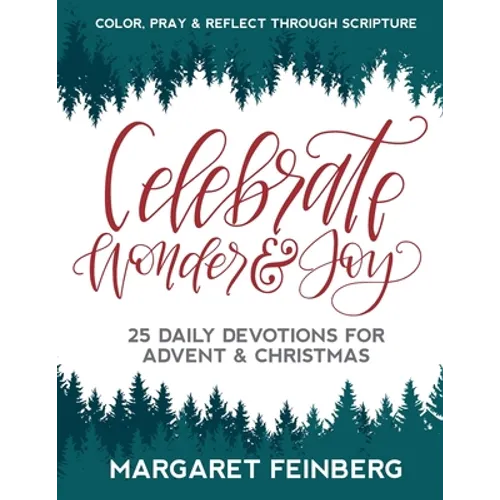 Celebrate Wonder and Joy: 25 Daily Devotions for Advent and Christmas - Paperback