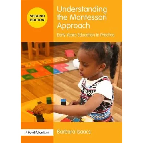 Understanding the Montessori Approach: Early Years Education in Practice - Paperback