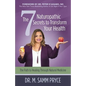 The 7 Naturopathic Secrets to Transform Your Health: The Path to Healing Through Natural Medicine - Paperback