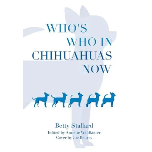 Who's Who in Chihuahuas Now - Hardcover