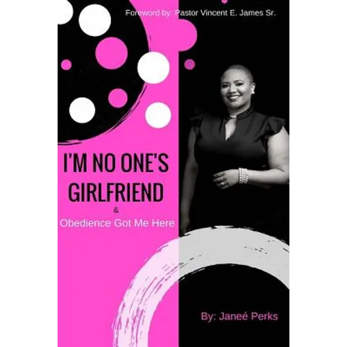 I'm No One's Girlfriend: & Obedience Got Me Here - Paperback