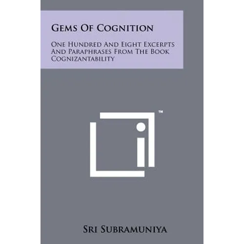 Gems Of Cognition: One Hundred And Eight Excerpts And Paraphrases From The Book Cognizantability - Paperback