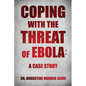 Coping with the Threat of Ebola: A Case Study - Paperback