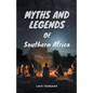 Myths and Legends of Southern Africa - Paperback