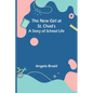 The New Girl at St. Chad's: A Story of School Life - Paperback