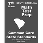 South Carolina 7th Grade Math Test Prep: Common Core Learning Standards - Paperback