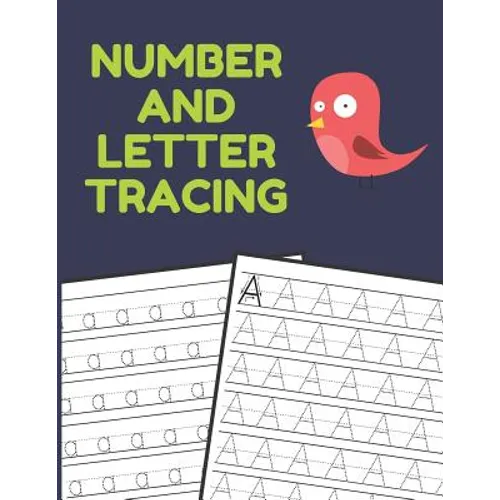 Number and Letter Tracing: Alphabet and Number Tracing Books Workbook for Preschoolers Kindergarten and Kids Ages 3-5 (Volume 3) - Paperback