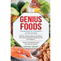 Genius Foods: The Balance of Contrast in the Kitchen. Diabetes, Swelling, Biliary Calculations, Anti-Inflammatory Diet, Weight and F - Paperback