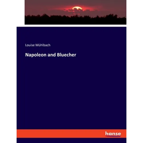 Napoleon and Bluecher - Paperback