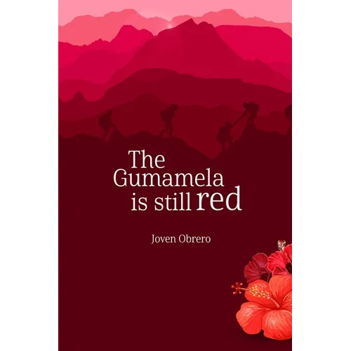 The Gumamela Is Still Red - Paperback
