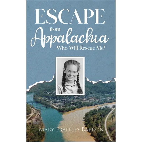Escape from Appalachia: Who Will Rescue Me? - Hardcover