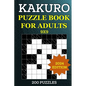 Kakuro Puzzle Book for Adults - 200 Puzzles (9x9): Cross Sums Brain Games to Sharpen Your Mind - Ideal for Number Logic Puzzle Enthusiasts - Paperback