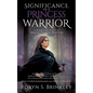 Significance of a Princess Warrior - Paperback