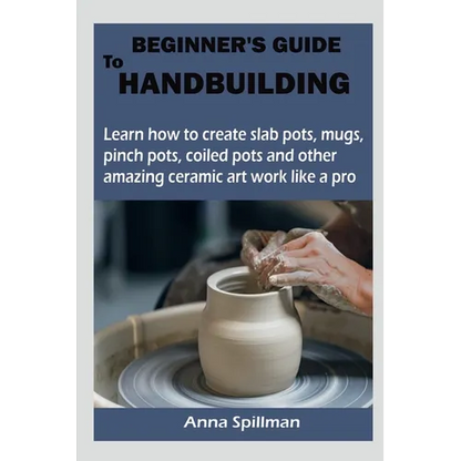 Beginner's Guide to Handbuilding - Paperback