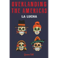 Overlanding the Americas: La Lucha - Paperback