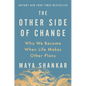 The Other Side of Change: Who We Become When Life Makes Other Plans - Hardcover