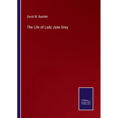 The Life of Lady Jane Grey - Paperback