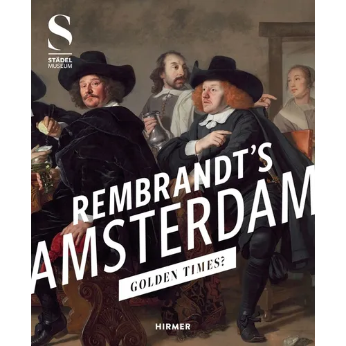 Rembrandt's Amsterdam: Golden Times? - Paperback