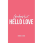 Goodbye Hurt, Hello Love - Paperback