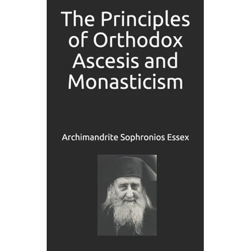 The Principles of Orthodox Ascesis and Monasticism - Paperback