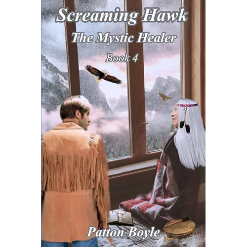 Screaming Hawk: The Mystic Healer Book 4 - Paperback