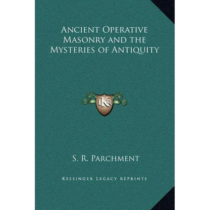 Ancient Operative Masonry and the Mysteries of Antiquity - Hardcover