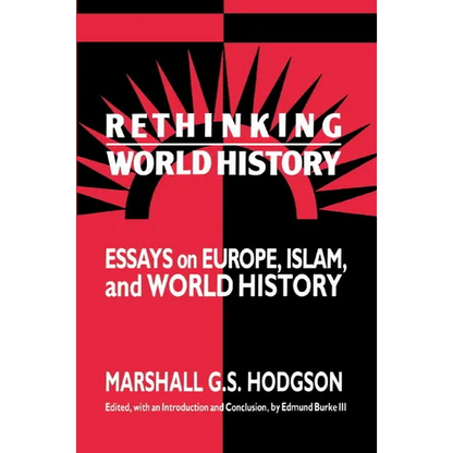 Rethinking World History: Essays on Europe, Islam and World History - Paperback