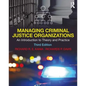 Managing Criminal Justice Organizations: An Introduction to Theory and Practice - Paperback