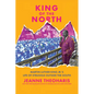 King of the North: Martin Luther King Jr.'s Life of Struggle Outside the South - Hardcover