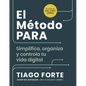El Método Para (the Para Method Spanish Edition): Simplifica, Organiza Y Controla Tu Vida Digital - Paperback