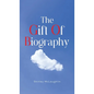 The Gift of Biography - Hardcover