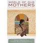 World of Our Mothers: Mexican Revolution-Era Immigrants and Their Stories - Paperback