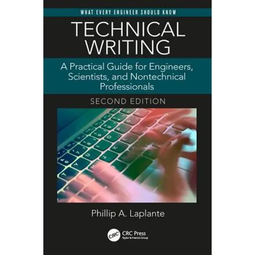 Technical Writing: A Practical Guide for Engineers, Scientists, and Nontechnical Professionals, Second Edition - Paperback