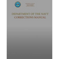Department of the Navy Corrections Manual: SecNavInst 1640.9C - Paperback