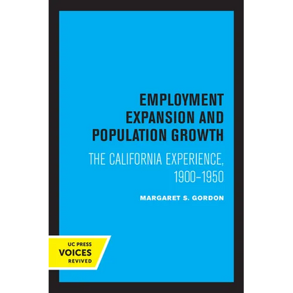 Employment Expansion and Population Growth: The California Experience, 1900-1950 - Paperback