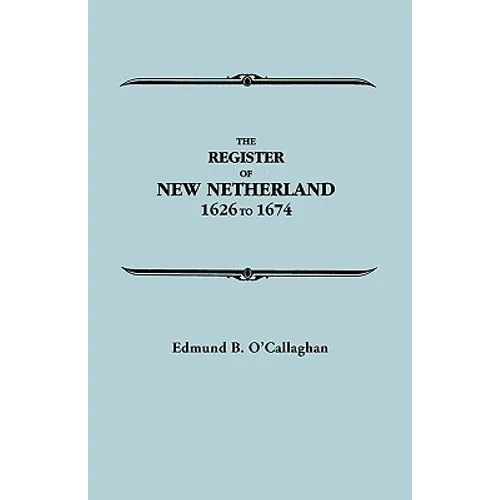 Register of New Netherland, 1626-1674 - Paperback