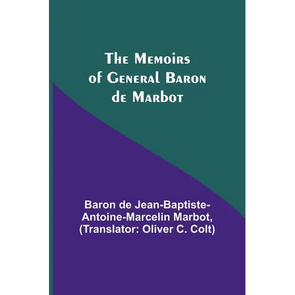 The Memoirs of General Baron de Marbot - Paperback