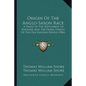 Origin of the Anglo-Saxon Race: A Study of the Settlement of England and the Tribal Origin of the Old English People (1906) - Paperback