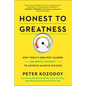 Honest to Greatness: How Today's Greatest Leaders Use Brutal Honesty to Achieve Massive Success - Hardcover