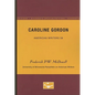 Caroline Gordon - American Writers 59: University of Minnesota Pamphlets on American Writers - Paperback