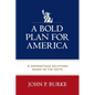 A Bold Plan for America: 14 Nonpartisan Solutions Based on the Facts - Paperback