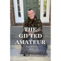The Gifted Amateur (Part 2 of 2): Grit - Paperback