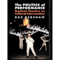The Politics of Performance: Radical Theatre as Cultural Intervention - Paperback