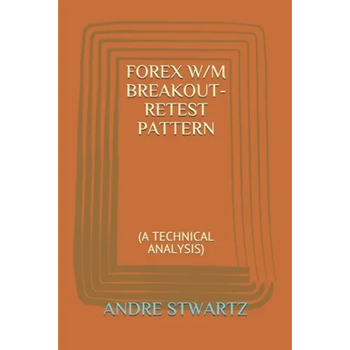 Forex W/M Breakout-Retest Pattern: (a Technical Analysis) - Paperback