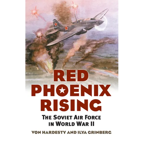 Red Phoenix Rising: The Soviet Air Force in World War II - Paperback