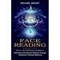 Face Reading: Discover How to Read People Like Clockwork (Self-care and Natural Healing Through Traditional Chinese Medicine) - Paperback