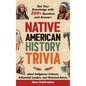 Native American History Trivia: Test Your Knowledge with 200+ Questions and Answers about Indigenous Cultures, Influential Leaders, and Historical Eve - Hardcover