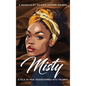 Misty: A Tale of Pain Transformed into Triumph - Hardcover