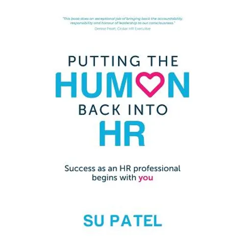 Putting The Human Back Into HR: Success as an HR professional begins with you - Paperback