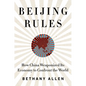 Beijing Rules: How China Weaponized Its Economy to Confront the World - Hardcover